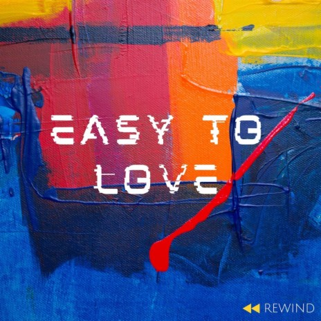 Easy to Love | Boomplay Music