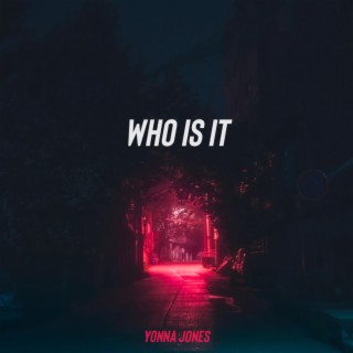 Who Is It lyrics | Boomplay Music