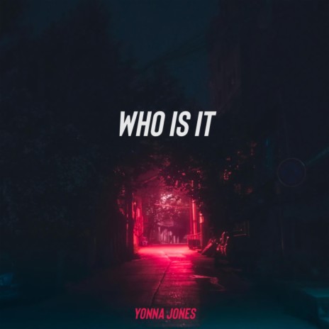 Who Is It | Boomplay Music