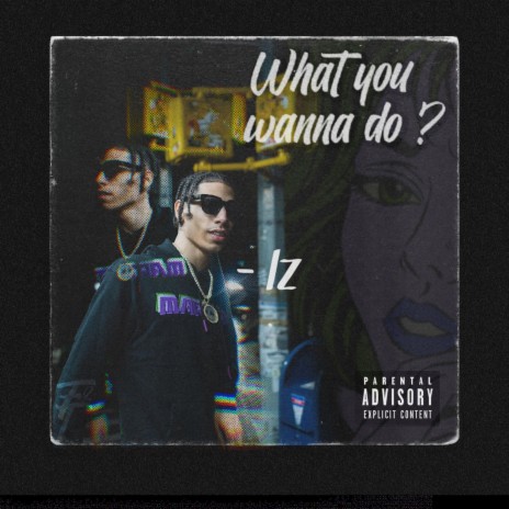What you wanna do | Boomplay Music