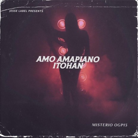 Amo Amapiano, Itohan | Boomplay Music