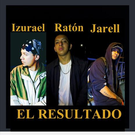 EL RESULTADO ft. Ratón & Izurael | Boomplay Music