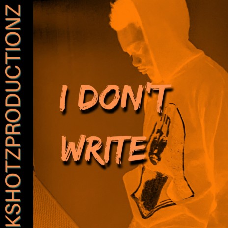 I Don't Write