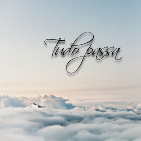 Tudo Passa | Boomplay Music