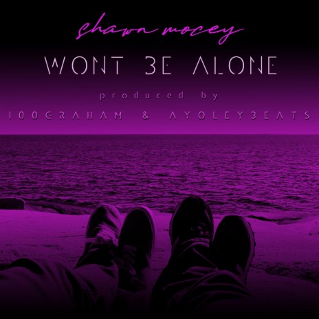 Won't Be Alone ft. 100graham & ayoleybeats