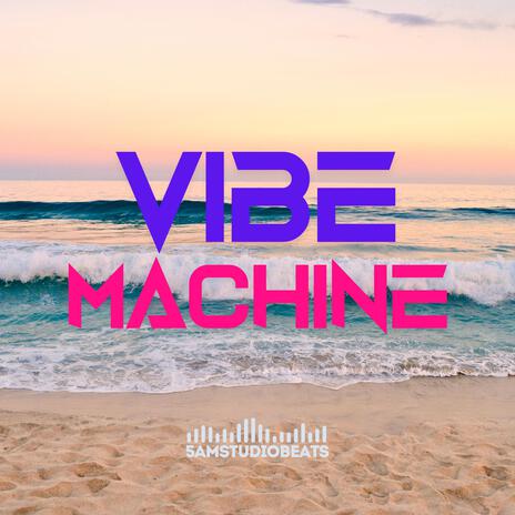 Vibe Machine | Boomplay Music