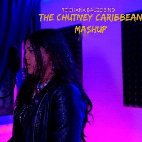 The Chutney Caribbean Mashup 1 | Boomplay Music