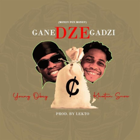 Ganedzegadzi ft. Khatunsnow | Boomplay Music