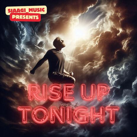 Rise Up Tonight | Boomplay Music