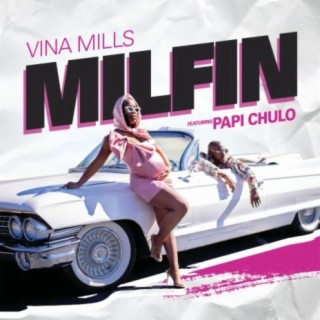 Milfin (feat. Papi Chulo)