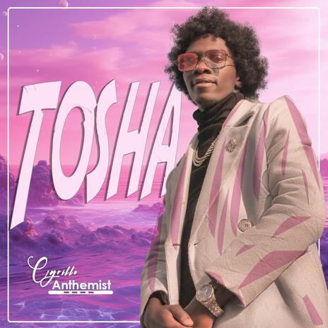 Tosha | Boomplay Music