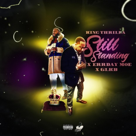 Still Standing ft. King Thrilla & ERRDAY MOE | Boomplay Music