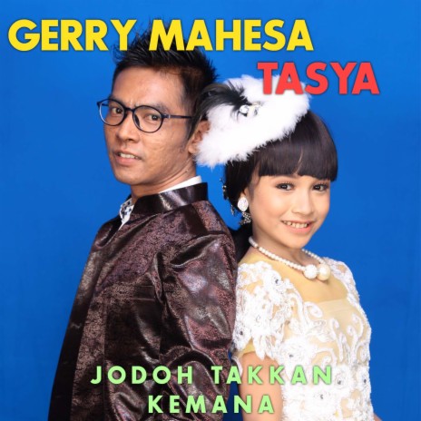 Jodoh Tak Kan Kemana ft. Gerry Mahesa | Boomplay Music