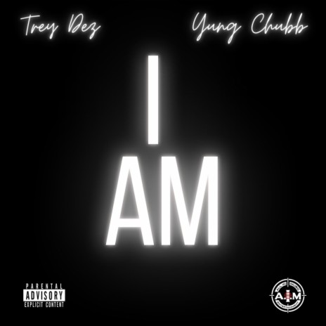 I AM ft. Yung Chubb | Boomplay Music