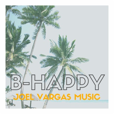 B-Happy | Boomplay Music