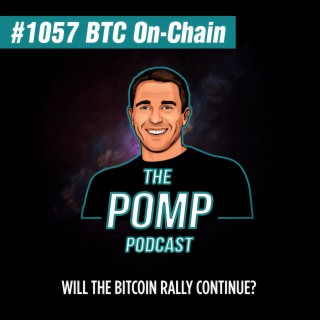 #1057 Will The Bitcoin Rally Continue? - BTC On-Chain