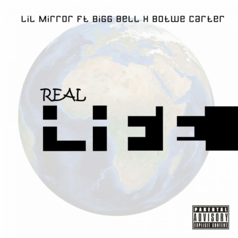 Real Life ft. Botwe Carter & Bigg Bell 🅴 | Boomplay Music