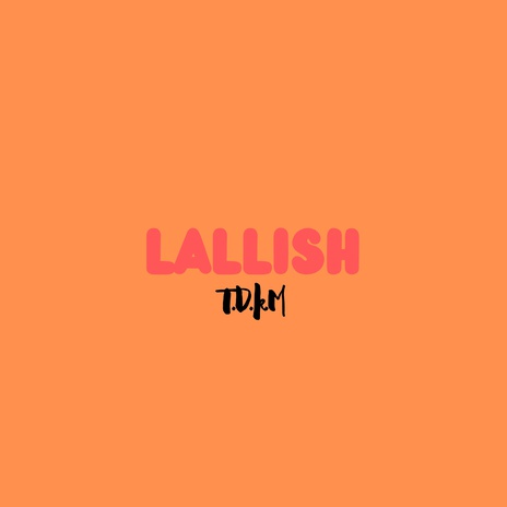 Lallish (T.D.K.M) (Freestyle) | Boomplay Music