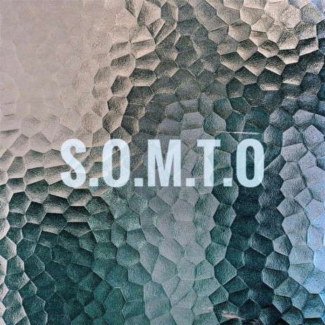 S.O.M.T.O | Boomplay Music