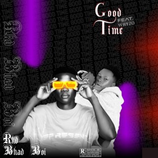 Good Time ft. Whyzo lyrics | Boomplay Music