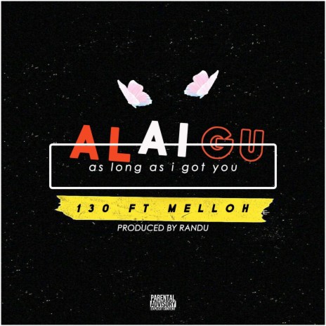 A.L.A.I.G.U. (As Long As I Got You) ft. Melloh | Boomplay Music