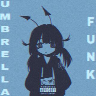 UMBRELLA FUNK - (SLOWED)