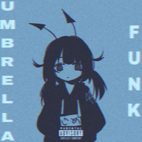 UMBRELLA FUNK - (SLOWED) | Boomplay Music