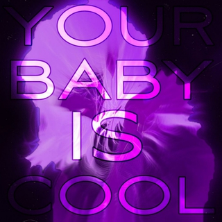 Your Baby Is Cool