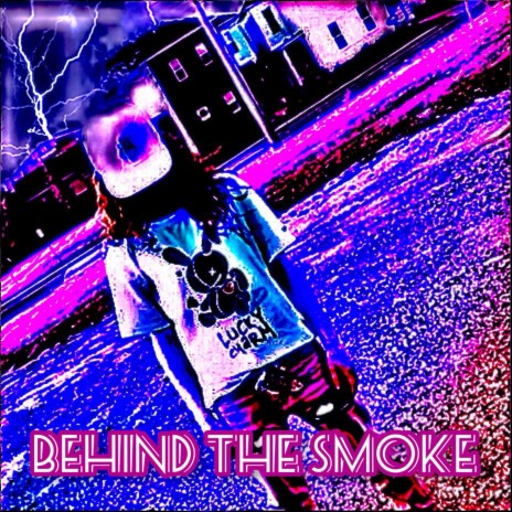 Behind The Smoke | Boomplay Music