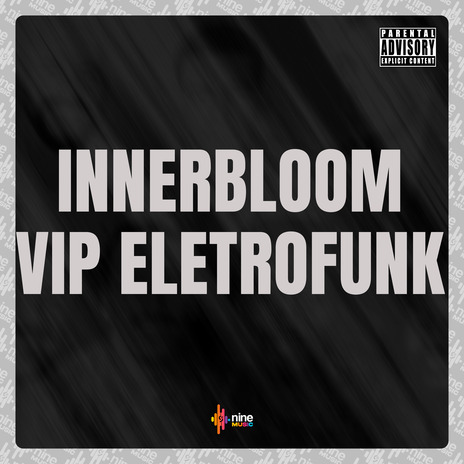 Innerbloom Vip Eletrofunk ft. DJ Mito & nine funk | Boomplay Music