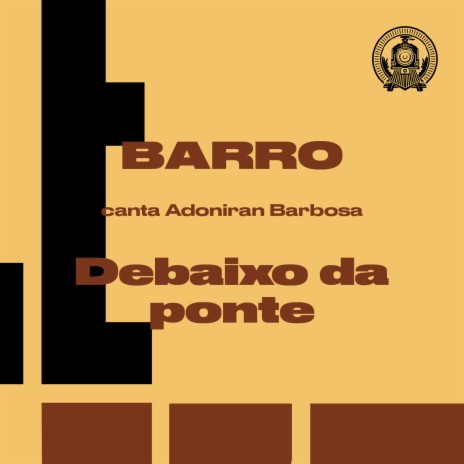 Debaixo da Ponte (Barro Canta Adoniran Barbosa) | Boomplay Music