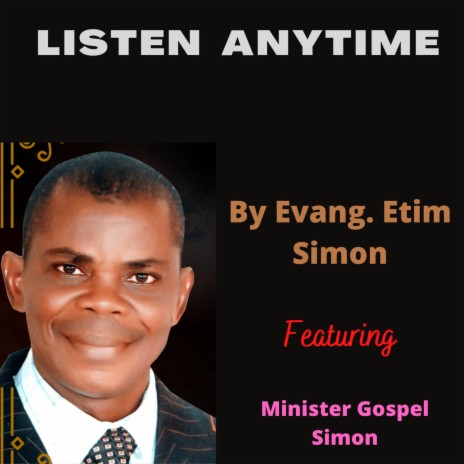 Listen Anytime ft. Minister Gospel Simon | Boomplay Music