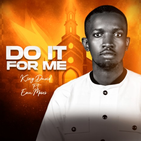 Do It For Me ft. King David & Enu Moses | Boomplay Music