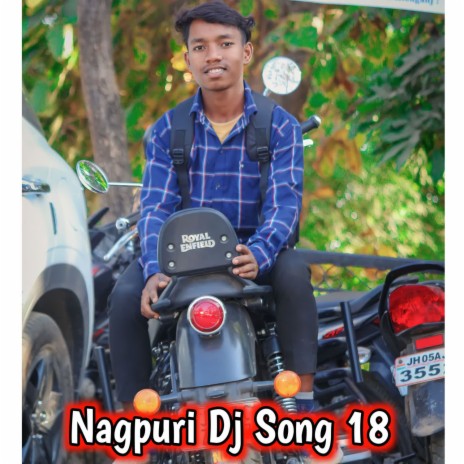 Nagpuri Dj Song 18 | Boomplay Music