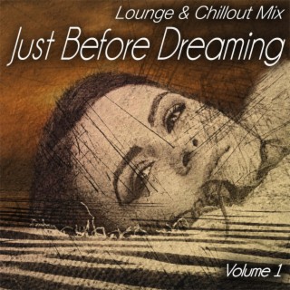 Just Before Dreaming, Vol.1 - Lounge & Chillout Mix