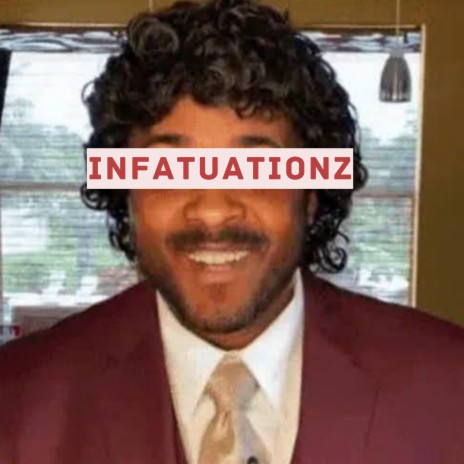 Infatuationz | Boomplay Music