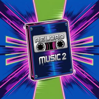 RELOAD MUSIC 2.0