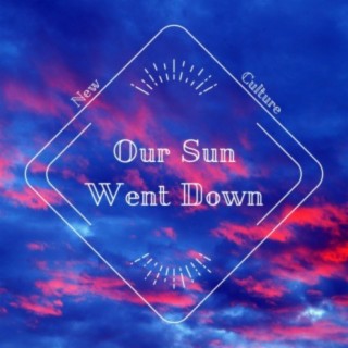 Our Sun Went Down