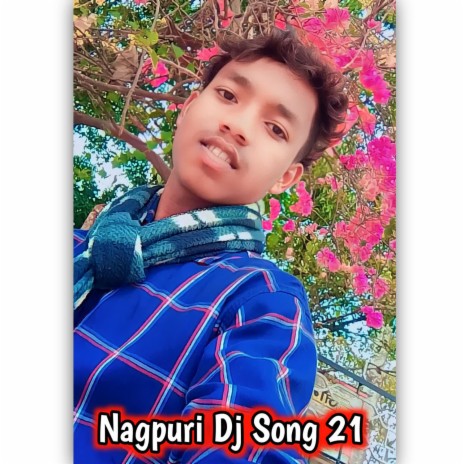 Nagpuri Dj Song 21 | Boomplay Music
