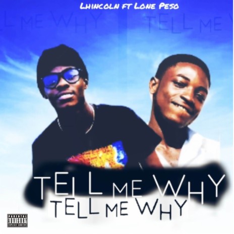 Tell Me Why ft. Lone Peso | Boomplay Music