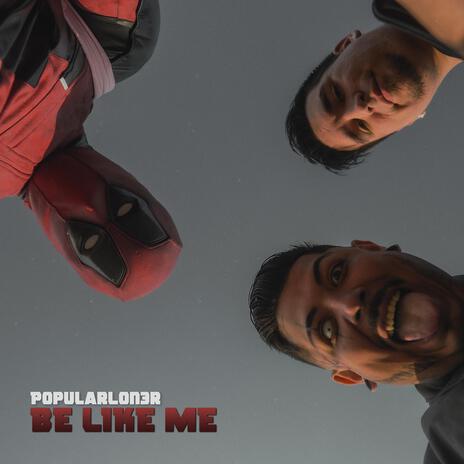 Be like me | Boomplay Music