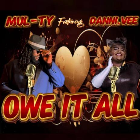 Owe It All ft. Danni.Vee | Boomplay Music