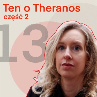 13-Ten o Theranos (Ep. 2)
