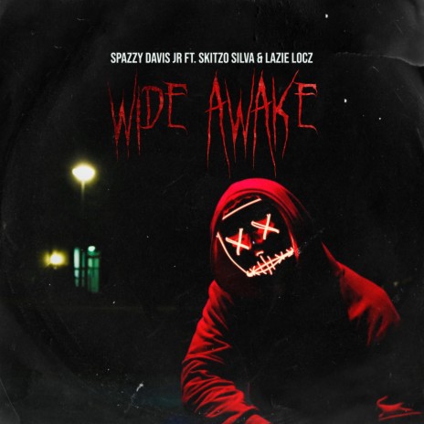 Wide Awake ft. Lazie Locz & Skitzo Silva | Boomplay Music