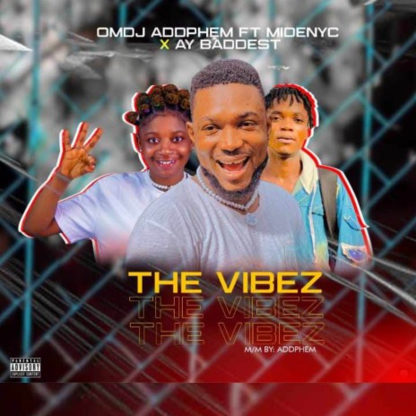 THE VIBEZ ft. MIDENYC & AY BADDEST | Boomplay Music