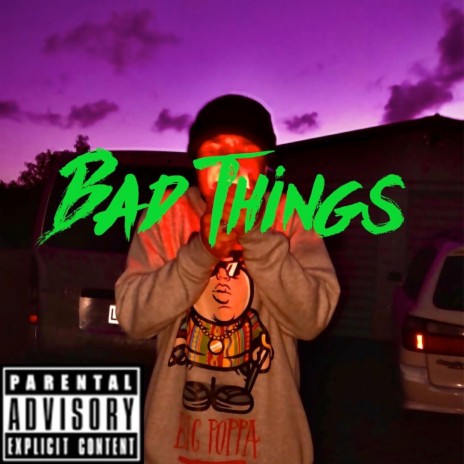 Bad Things | Boomplay Music