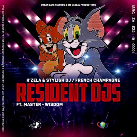 Resident Djs (Original Mix) ft. Stylish DJ, French Champagne & Master-Wisdom | Boomplay Music