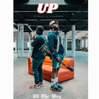 All The Way Up (feat. A1 Beam)