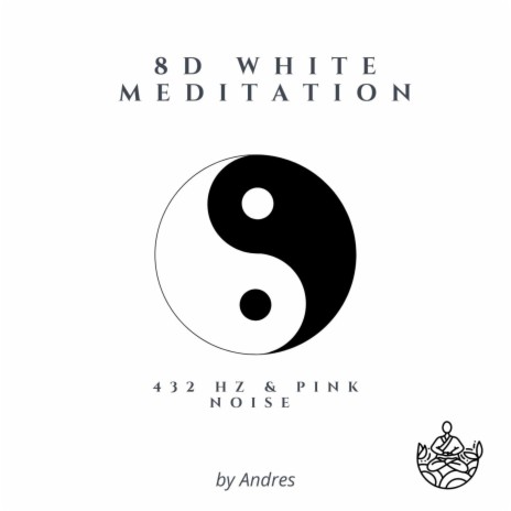 8D White Meditation (432hz & Pink Noise) | Boomplay Music