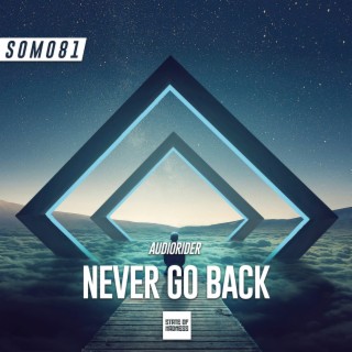 Never Go Back (2022 Audiorider Remix)